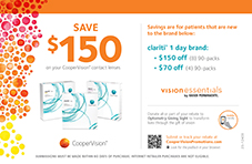 CooperVision® New Wearer savings Save $150 on your CooperVision® contact lenses Clariti® 1 day brand: $150 off (8) 90-packs or (24) 30-packs $70 off (4) 90-packs. Submissions must be made within 60 days of purchase. Internet retailer purchases are not eligible. Submit or track your rebate at CooperVisionPromotions.com. Purchase dates 01/01/2023 - 06/30/2023