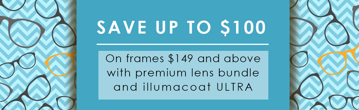 Choose your frame and add our premium lens pacakge for a special savings